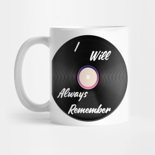 I Will Always Remember Mug